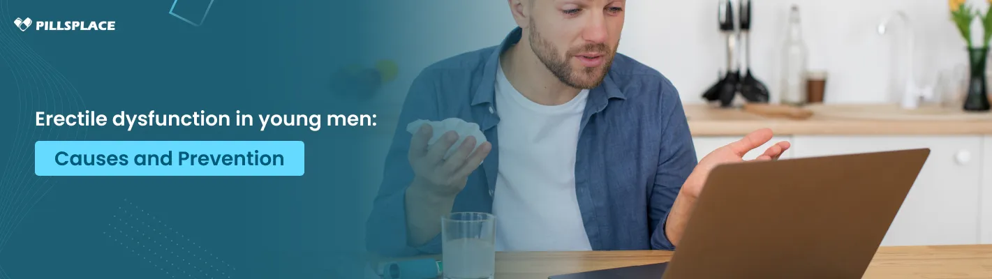 Erectile Dysfunction In Young Men: Causes And Prevention